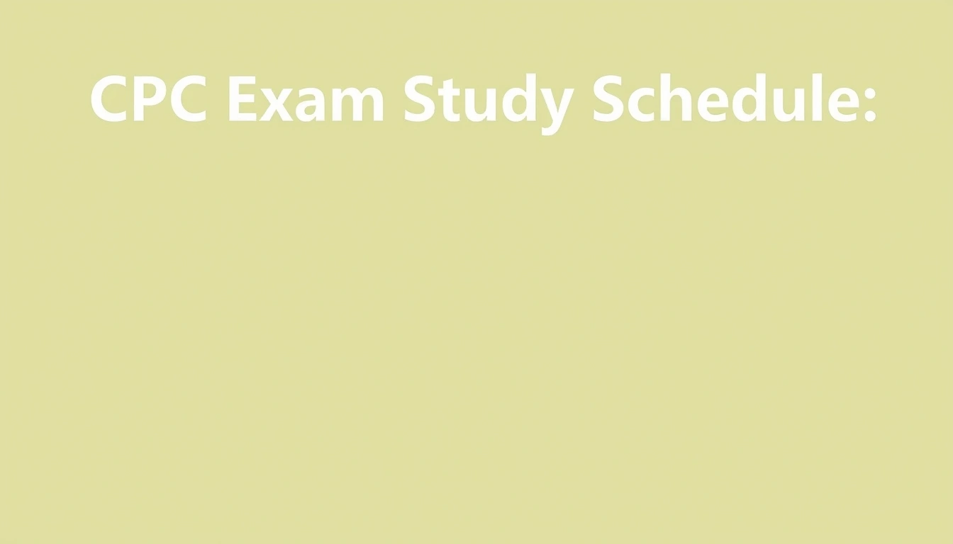 CPC Exam Study Schedule: 12-Week Plan for First-Time Test-Takers CPC Exam Study Schedule: 12-Week Plan for First-Time Test-Takers